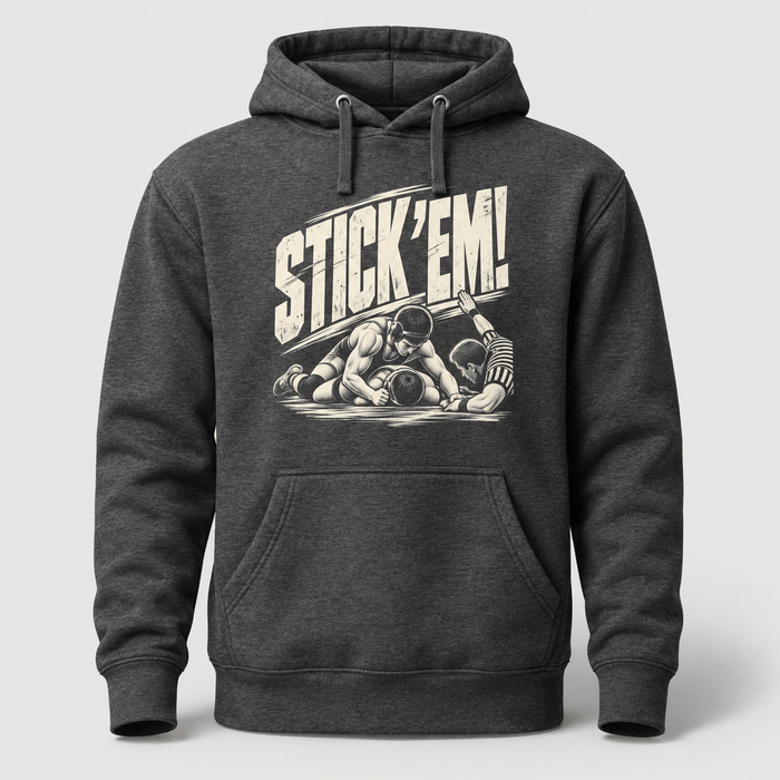 Stick 'Em Wrestling Hoodie