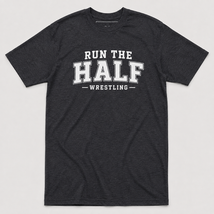 Run The Half Wrestling Tee