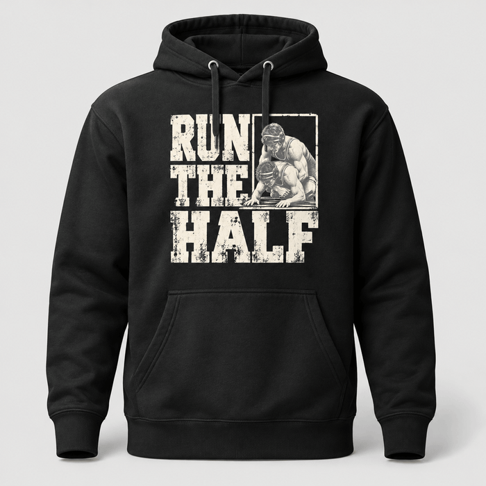 Run The Half Wrestling Hoodie