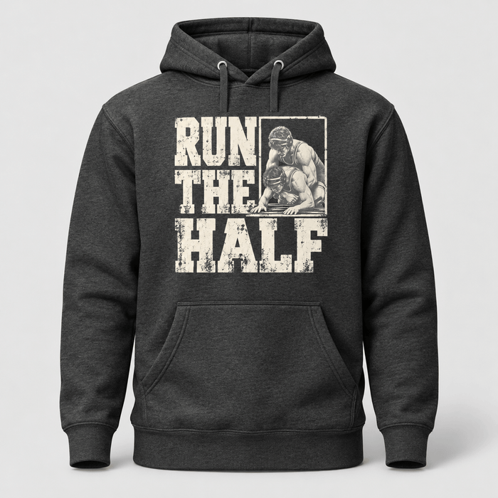 Run The Half Wrestling Hoodie