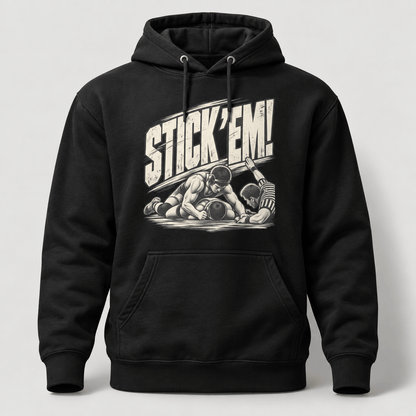 Stick 'Em Wrestling Hoodie