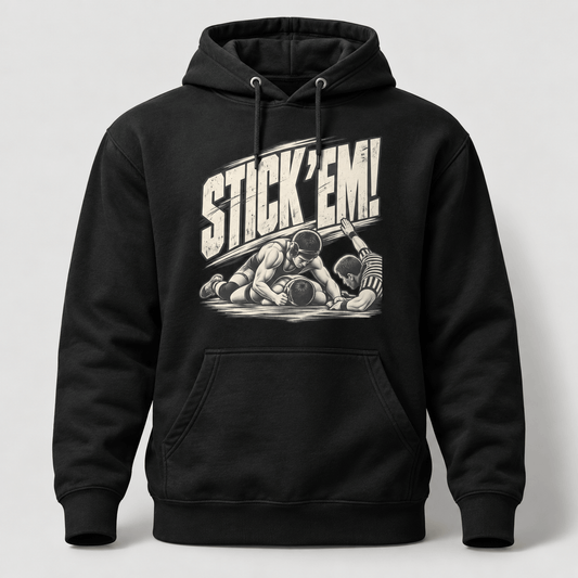 Stick 'Em Wrestling Hoodie