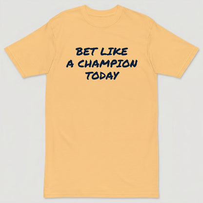 Bet Like a Champion Today Tee