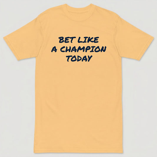 Bet Like a Champion Today Tee