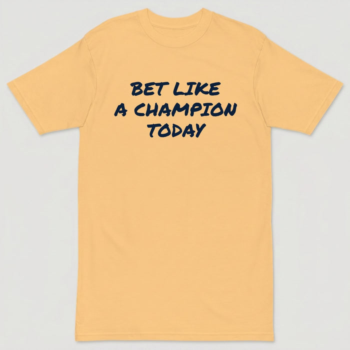 Bet Like a Champion Today Tee