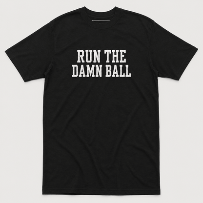 Run The Damn Ball Tee - Classic