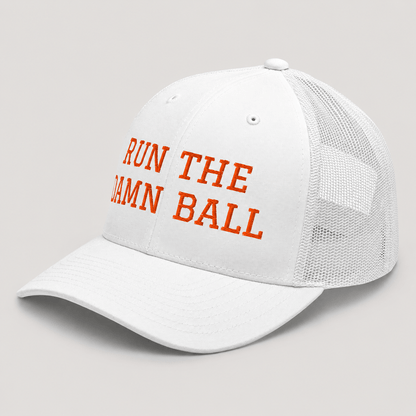Run The Damn Ball Trucker Cap