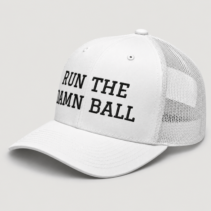 Run The Damn Ball Trucker Cap
