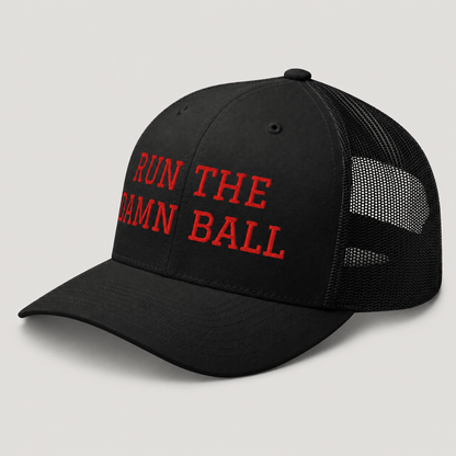 Run The Damn Ball Trucker Cap