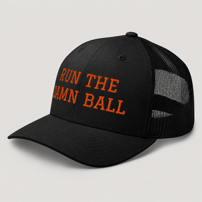 Run The Damn Ball Trucker Cap