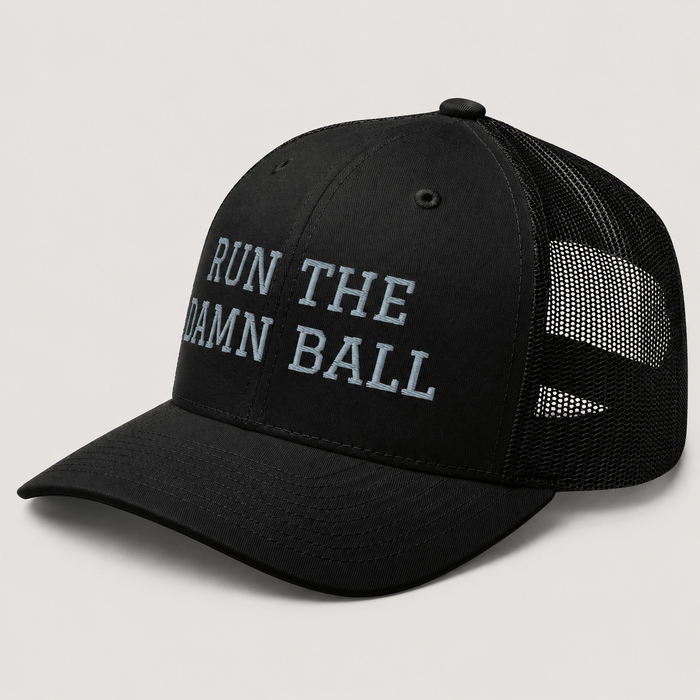 Run The Damn Ball Trucker Cap