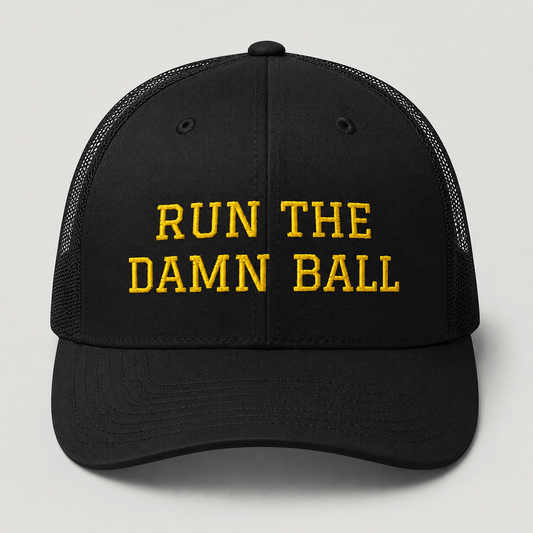 Run The Damn Ball Trucker Cap