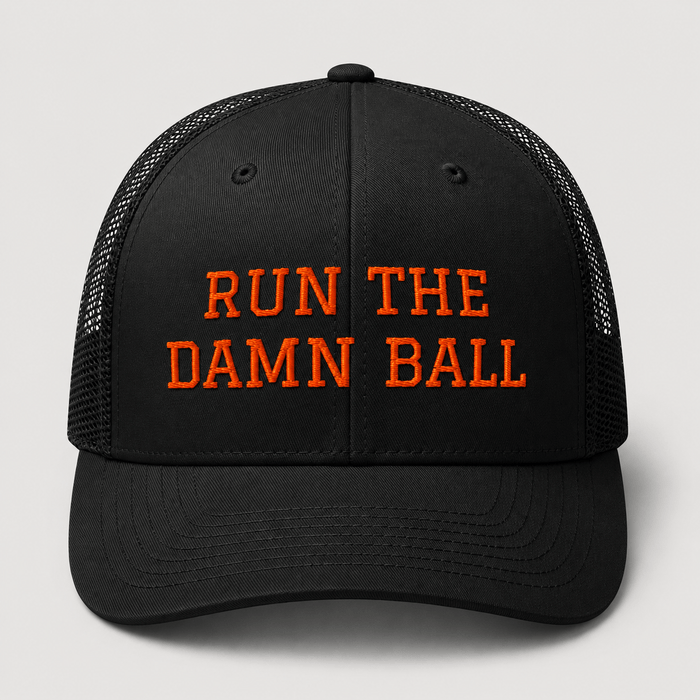 Run The Damn Ball Trucker Cap