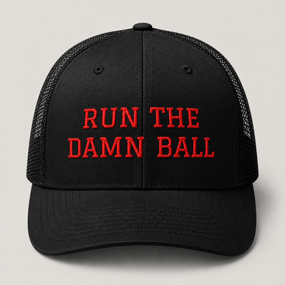Run The Damn Ball Trucker Cap