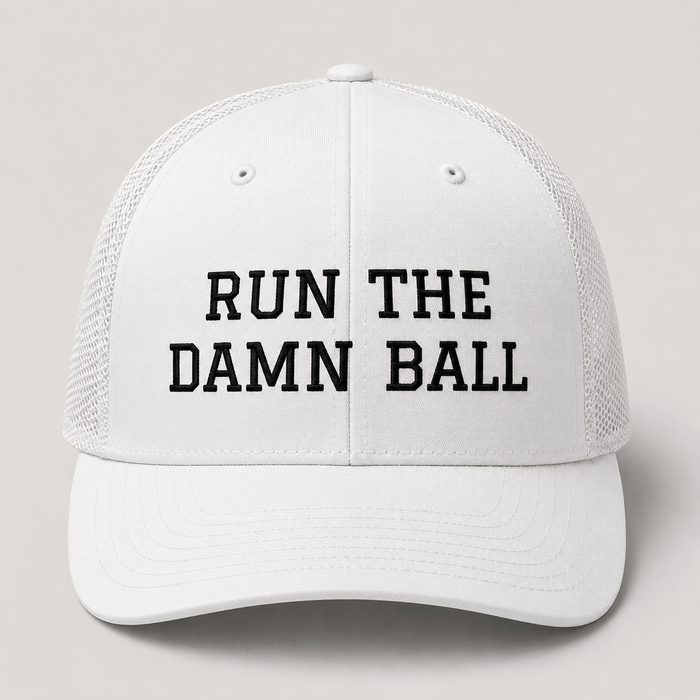 Run The Damn Ball Trucker Cap