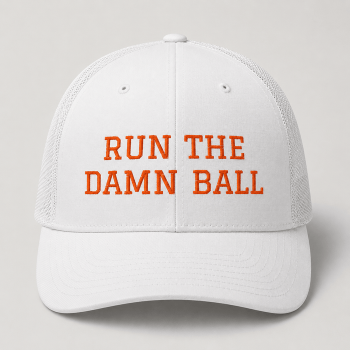 Run The Damn Ball Trucker Cap
