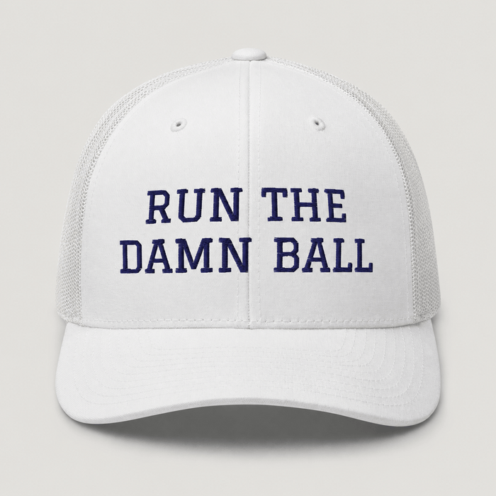 Run The Damn Ball Trucker Cap