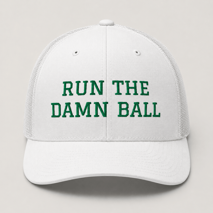 Run The Damn Ball Trucker Cap