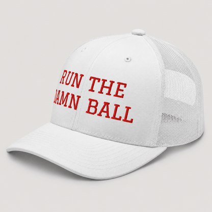 Run The Damn Ball Trucker Cap