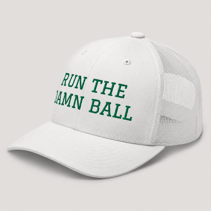 Run The Damn Ball Trucker Cap
