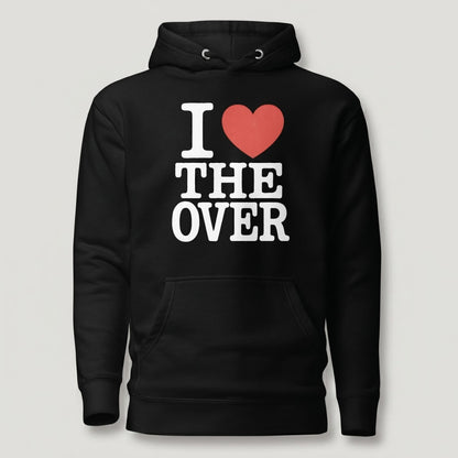I Love The Over Hoodie