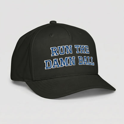 Run The Damn Ball Football Hat